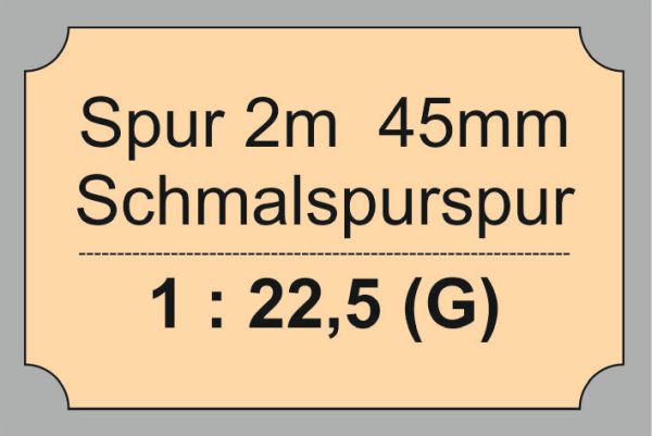 Spur 2m, Schmalspur 45mm, 1:22,5