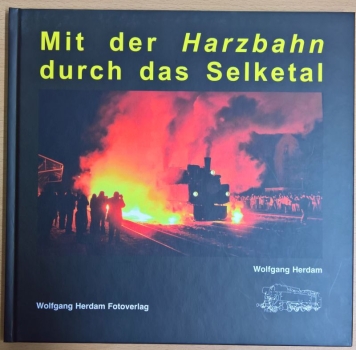 Mit der Harzbahn durch das Selketal, ein Bildband, gebraucht